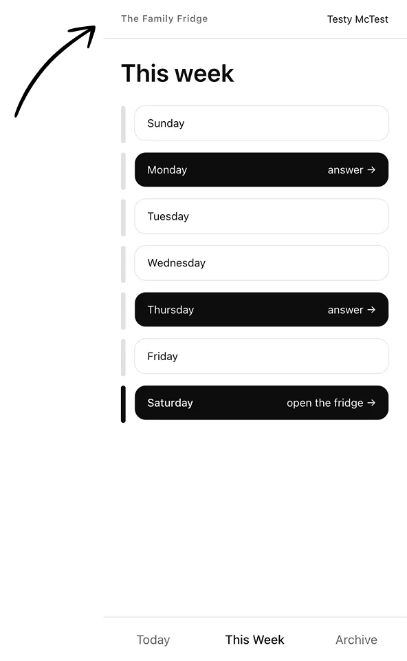 The styled This Week screen with a hand-drawn arrow and the note “I feel like this should take me somewhere…” pointing at the “The Family Fridge” text in the top-left global header.